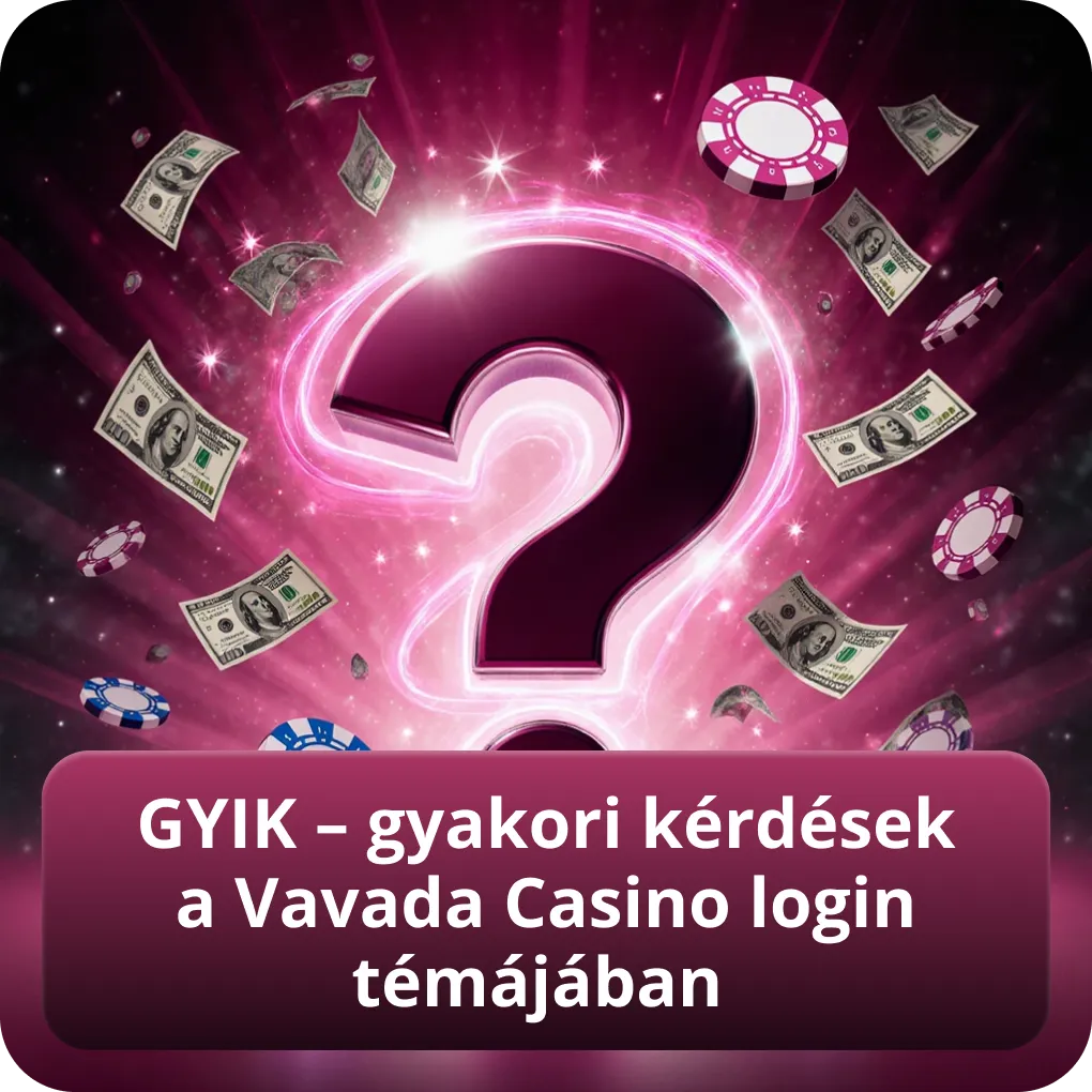 GYIK – leggyakrabban feltett kérdések a Vavada Casino login témájában