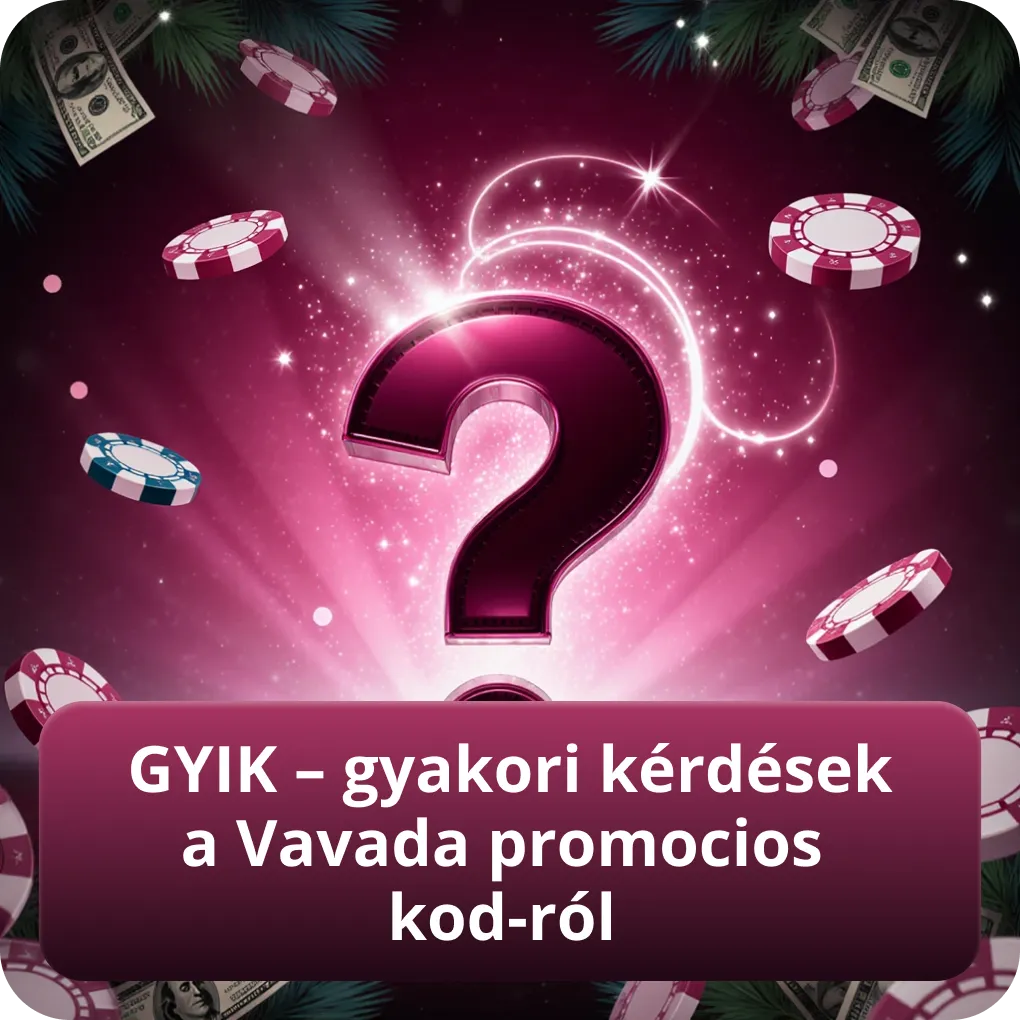 GYIK – gyakran feltett kérdések a Vavada promóciós kódokról